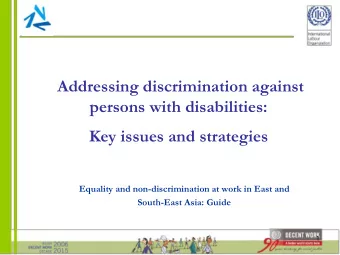 Addressing discrimination against  persons with disabilities:  Key issues and strategies  Equality