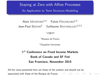 Staying at Zero with Affine Processes  An Application to Term Structure Modelling Alain Monfort 1 ,