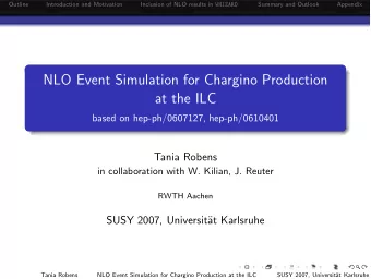 NLO Event Simulation for Chargino Production  at the ILC  based on hep-ph/0607127, hep-ph/0610401