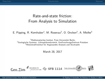 Rate-and-state friction:  From Analysis to Simulation E. Pipping, R. Kornhuber 1 , M. Rosenau 2 ,