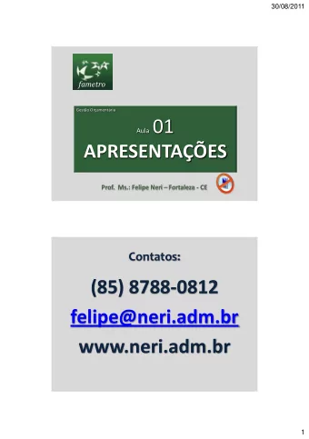 Aula 01  APRESENTAES Prof.  Ms.: Felipe Neri  Fortaleza - CE  Contatos:  (85) 8788-0812