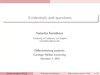 Evidentials and questions  Natasha Korotkova  University of California, Los Angeles