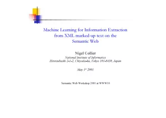 Machine Learning for Information Extraction  from XML marked-up text on the  Semantic Web  Nigel