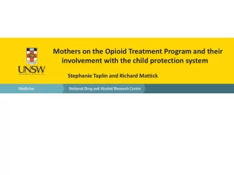 Mothers on the Opioid Treatment Program and their  involvement with the child protection system