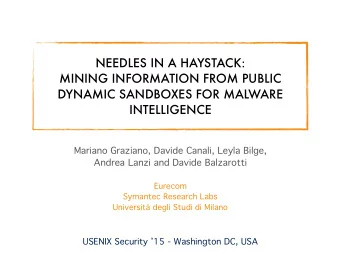 NEEDLES IN A HAYSTACK:  MINING INFORMATION FROM PUBLIC  DYNAMIC SANDBOXES FOR MALWARE  INTELLIGENCE