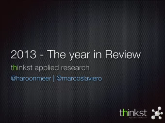 2013 - The year in Review  thinkst applied research  @haroonmeer | @marcoslaviero Who we are  (and