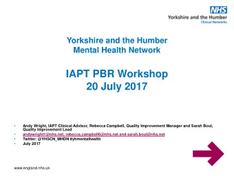 IAPT PBR Workshop  20 July 2017    Andy Wright, IAPT Clinical Advisor, Rebecca Campbell, Quality