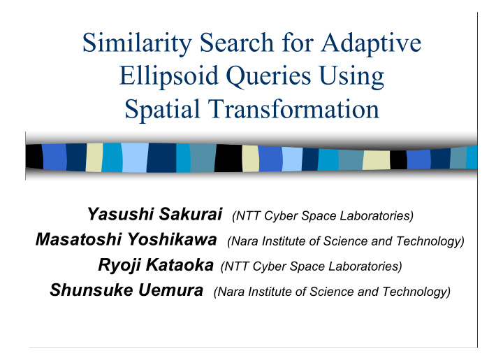 similarity search for adaptive ellipsoid queries using