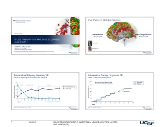 Two Faces of Multiple Sclerosis  February 8, 2017  Inflammation  Neurodegeneration  Relapsing MS