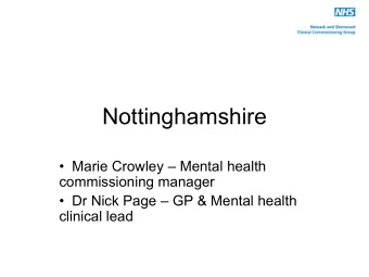 Nottinghamshire  Marie Crowley  Mental health  commissioning manager  Dr Nick Page  GP