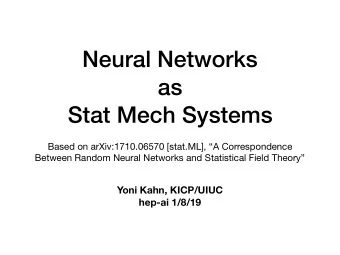 Neural Networks  as   Stat Mech Systems  Based on arXiv:1710.06570 [stat.ML], A