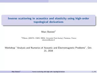 Inverse scattering in acoustics and elasticity using high-order  topological derivatives Marc