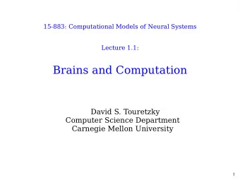 Brains and Computation  David S. Touretzky  Computer Science Department  Carnegie Mellon University