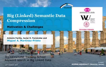 Big (Linked) Semantic Data  Compression  Motivation &amp; Challenges  Antonio Faria, Javier D.