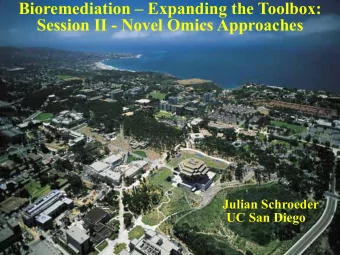 Bioremediation  Expanding the Toolbox:  Session II - Novel Omics Approaches  Julian Schroeder