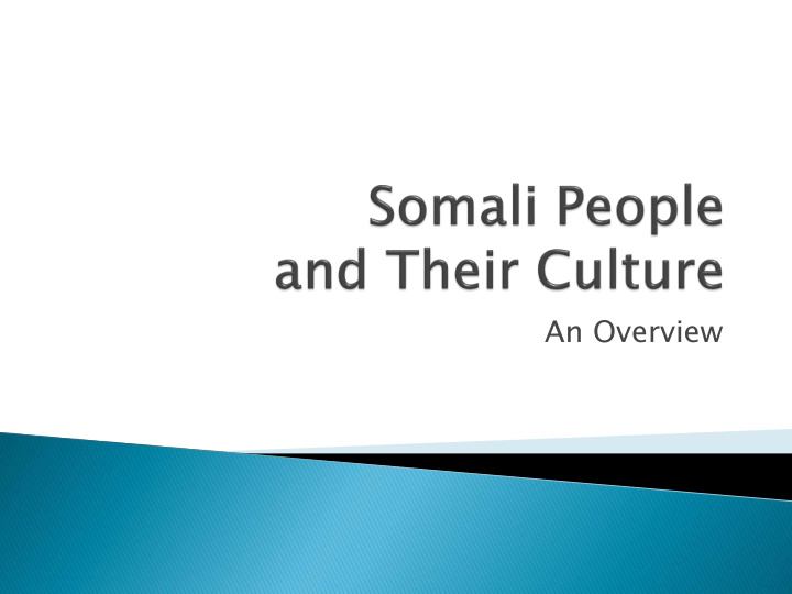 an overview somali people and their culture