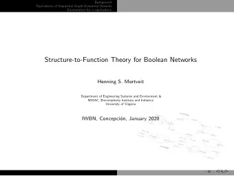 Structure-to-Function Theory for Boolean Networks  Henning S. Mortveit  Department of Engineering