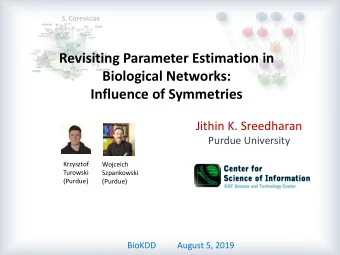 Revisiting Parameter Estimation in  Biological Networks:  Influence of Symmetries  Jithin K.