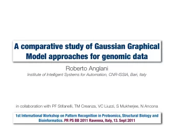 A comparative study of Gaussian Graphical  Model approaches for genomic data  Roberto Anglani