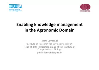 Enabling  knowledge  management    in  the  Agronomic  Domain      Pierre