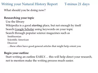Writing your Natural History Report        T-minus 21 days  What should you be doing now?