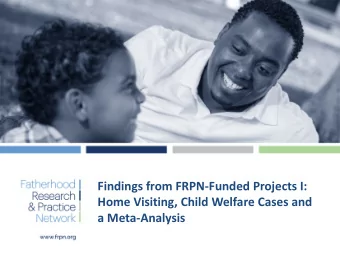 Findings from FRPN-Funded Projects I:  Home Visiting, Child Welfare Cases and  a Meta-Analysis  Who