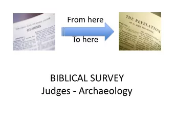 BIBLICAL SURVEY  Judges - Archaeology  Dec. 2010  National  Geographic Americas courts:  The