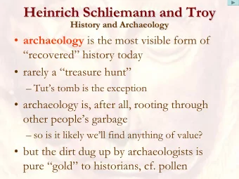 Heinrich Schliemann and Troy  Heinrich Schliemann and Troy  History and Archaeology  History and