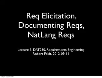 Req Elicitation,  Documenting Reqs,  NatLang Reqs  Lecture 3, DAT230, Requirements Engineering