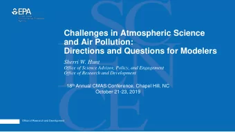 Directions and Questions for Modelers  Sherri W. Hunt  Office of Science Advisor, Policy, and