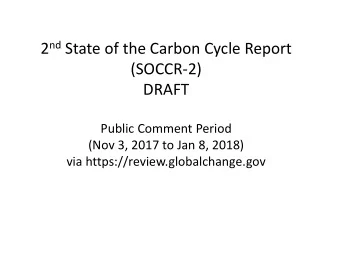 2 nd State of the Carbon Cycle Report (SOCCR  2) DRAFT Public Comment Period (Nov 3, 2017 to Jan