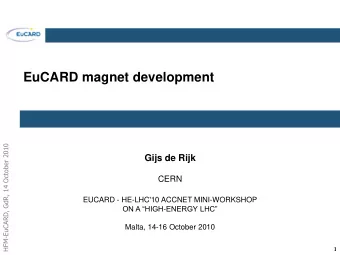 EuCARD magnet development  HFM-EuCARD, GdR, 14 October 2010  Gijs de Rijk  CERN  EUCARD - HE-LHC'10