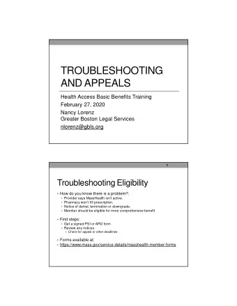 TROUBLESHOOTING  AND APPEALS  Health Access Basic Benefits Training  February 27, 2020  Nancy