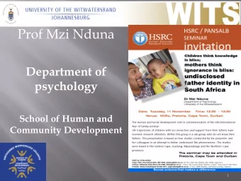 Prof Mzi Nduna  Department of  psychology  School of Human and  Community Development  11/11/2014