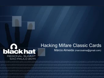 Hacking Mifare Classic Cards Mrcio Almeida (marcioalma@gmail.com)  !! DISCLAIMERS !!