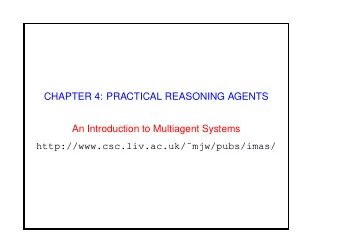 CHAPTER 4: PRACTICAL REASONING AGENTS  An Introduction to Multiagent Systems