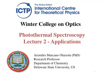 Photothermal Spectroscopy  Lecture 2 - Applications  Aristides Marcano Olaizola (PhD)  Research