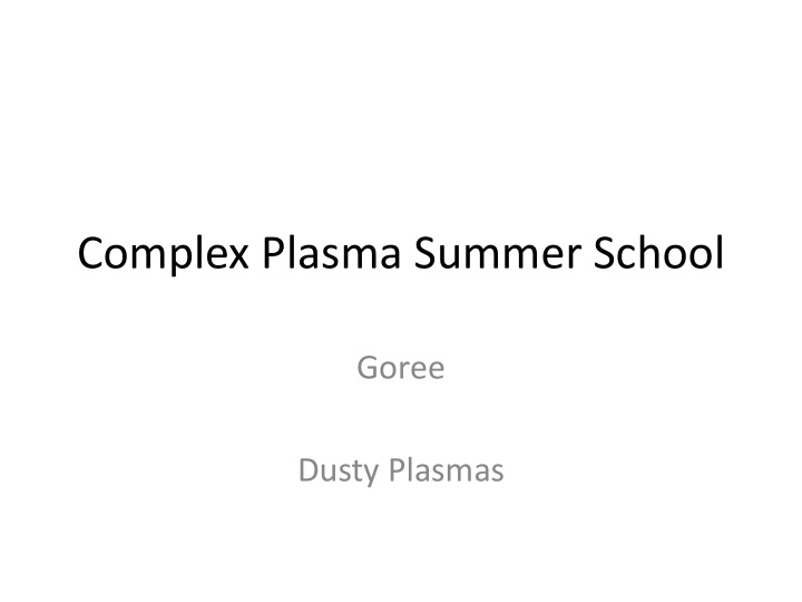 complex plasma summer school