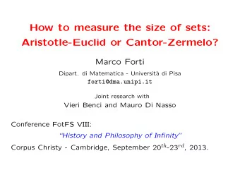 How to measure the size of sets:  Aristotle-Euclid or Cantor-Zermelo?  Marco Forti  Dipart. di