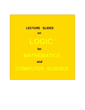 LOGIC  for  MATHEMATICS  and  COMPUTER  SCIENCE  (LMCS, p. 1)  I.2  This set of lecture slides is a