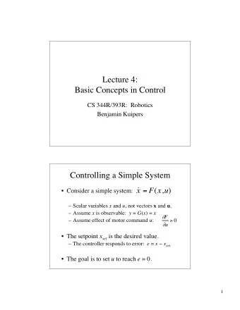 Lecture 4:  Basic Concepts in Control  CS 344R/393R:  Robotics  Benjamin Kuipers  Controlling a