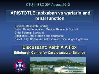 ARISTOTLE: apixaban vs warfarin and  renal function  Principal Research Funding:  British Heart