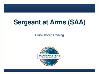 Sergeant at Arms (SAA)  Club Officer Training  Agenda  SAA  SAA  SAA  Role
