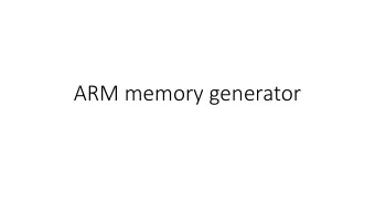 ARM memory generator  Arm Memory generator  Make sure you create a folder similar to what you