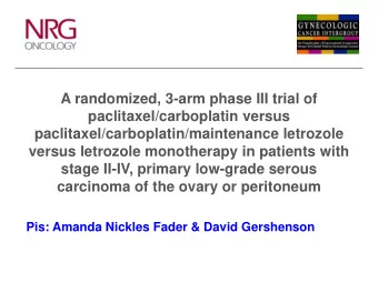 paclitaxel/carboplatin versus  paclitaxel/carboplatin/maintenance letrozole  versus letrozole