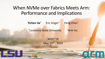 When NVMe over Fabrics Meets Arm:  Performance and Implications Yichen Jia * Eric Anger  Feng