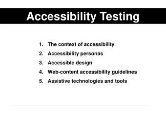 Accessibility Testing  1.  The context of accessibility  2.  Accessibility personas  3.  Accessible