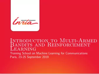 Introduction to Multi-Armed  Bandits and Reinforcement  Learning  Training School on Machine