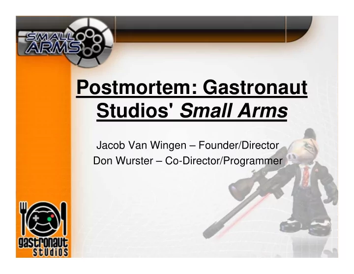 postmortem gastronaut studios small arms