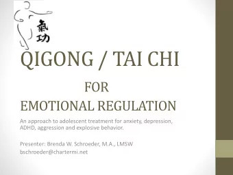 QIGONG / TAI CHI  FOR  EMOTIONAL REGULATION  An approach to adolescent treatment for anxiety,
